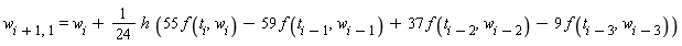 w[i+1, 1] = w[i]+(1/24)*h*(55*f(t[i], w[i])-59*f(t[i-1], w[i-1])+37*f(t[i-2], w[i-2])-9*f(t[i-3], w[i-3]))