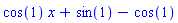cos(1)*x+sin(1)-cos(1)