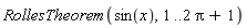 RollesTheorem(sin(x), 1 .. 2*Pi+1)