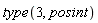 type(3, posint)