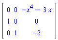Matrix([[0, 0, -x^4-3*x], [1, 0, 0], [0, 1, -2]])