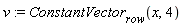v := ConstantVector[row](x, 4)