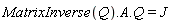 MatrixInverse(Q).A.Q = J