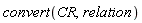 convert(CR, relation)