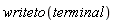 writeto(terminal)