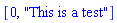 [0, "This is a test"]
