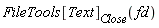 FileTools[Text][Close](fd)