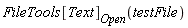 FileTools[Text][Open](testFile)