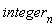 integer[n]