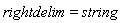 rightdelim = string