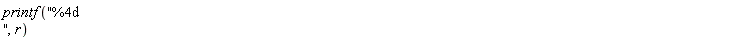 printf("%4d ", r)