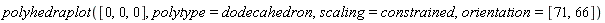 polyhedraplot([0, 0, 0], polytype = dodecahedron, scaling = constrained, orientation = [71, 66])