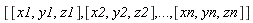 [[x1, y1, z1], [x2, y2, z2], () .. (), [xn, yn, zn]]