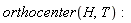 orthocenter(H, T)