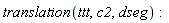 translation(ttt, c2, dseg)