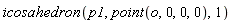 icosahedron(p1, point(o, 0, 0, 0), 1)