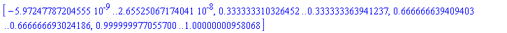 [-0.597247787204555e-8 .. 0.265525067174041e-7, .333333310326452 .. .333333363941237, .666666639409403 .. .666666693024186, .999999977055700 .. 1.00000000958068]