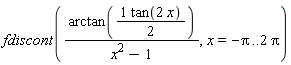 fdiscont(arctan((1/2)*tan(2*x))/(x^2-1), x = -Pi .. 2*Pi)