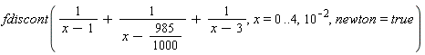 fdiscont(1/(x-1)+1/(x-985*(1/1000))+1/(x-3), x = 0 .. 4, 10^(-2), newton = true)