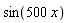sin(500*x)
