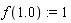 f(HFloat(1.0)) := 1