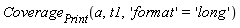 Coverage[Print](a, t1, 'format' = 'long')