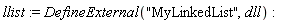 llist := DefineExternal("MyLinkedList", dll)