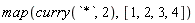 map(curry(`*`, 2), [1, 2, 3, 4])