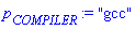 p[COMPILER] := "gcc"