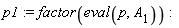 p1 := factor(eval(p, A[1]))