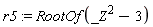 r5 := RootOf(_Z^2-3)