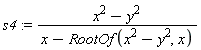 s4 := (x^2-y^2)/(x-RootOf(x^2-y^2, x))