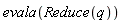 evala(Reduce(q))
