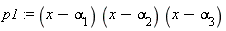 p1 := (x-alpha[1])*(x-alpha[2])*(x-alpha[3])