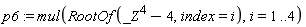 p6 := mul(RootOf(_Z^4-4, index = i), i = 1 .. 4)