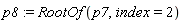 p8 := RootOf(p7, index = 2)