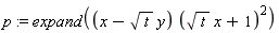 p := expand((x-sqrt(t)*y)*(sqrt(t)*x+1)^2)