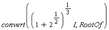 convert(I*(1+2^(1/2))^(1/3), RootOf)