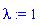 lambda := 1