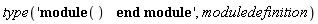 type('module()  end module',moduledefinition)