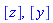 [z], [y]