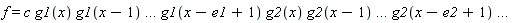 f=c g1(x) g1(x-1) ... g1(x-e1+1) g2(x) g2(x-1) ... g2(x-e2+1) ...