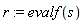 r := evalf(s)