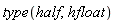 type(half, hfloat)