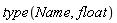 type(Name, float)