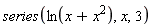 series(ln(x+x^2), x, 3)