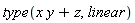type(x*y+z, linear)