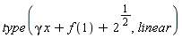 type(gamma*x+f(1)+2^(1/2), linear)