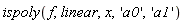 ispoly(f, linear, x, 'a0', 'a1')