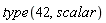 type(42, scalar)